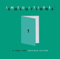 Title: Intuitive Solutions: A Tool for Inspired Action, Author: Kathy Tyler