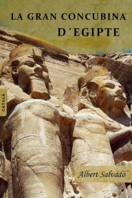 Title: La gran Concubina d'Egipte, Author: Albert Salvadó