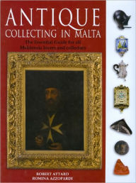 Title: Antique Collecting in Malta, Author: Robert Attard