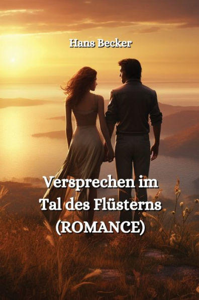 Versprechen im Tal des Flï¿½sterns (ROMANCE)