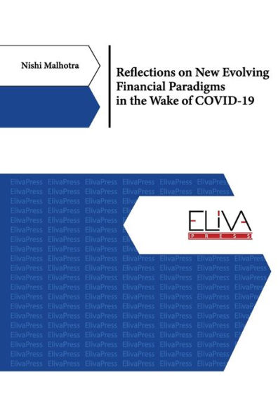 Reflections on New Evolving Financial Paradigms in the Wake of COVID-19