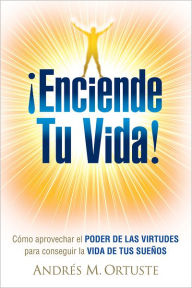 Title: Enciende Tu Vida, Author: Andrés Ortuste