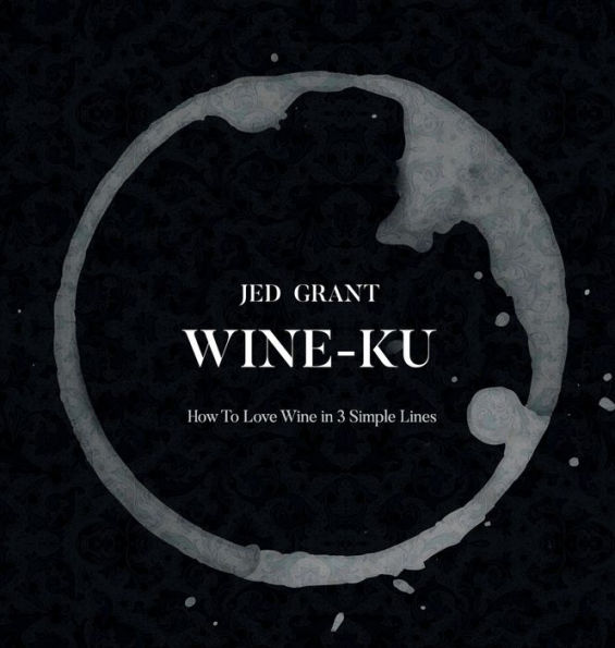 Wine-Ku: How to appreciate wine in three elegant lines