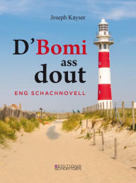 Title: D' Bomi ass dout: Eng Schachnovell, Author: Joseph Kayser