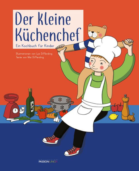 Der kleine Küchenchef: Ein Kochbuch für Kinder