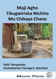 Title: Maji Agho Tikugwiriska Ntchito Mu Chikaya Chane, Author: Faith Tamayenda
