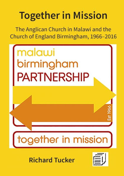 Together in Mission: The Anglican Church in Malawi and the Church of England Birmingham, 1966-2016