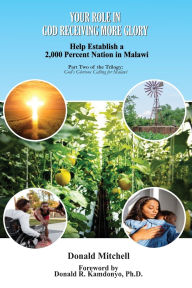 Title: Your Role in God Receiving More Glory: Help Establish a 2,000 Percent Nation in Malawi, Author: Donald R Kamdonyo PH D