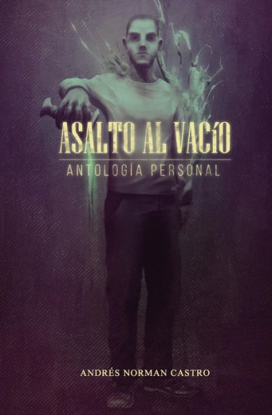 Asalto al vacio: Antologia personal