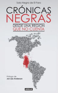 Title: Crónicas Negras. Desde una región que no cuenta, Author: Sala Negra de El Faro