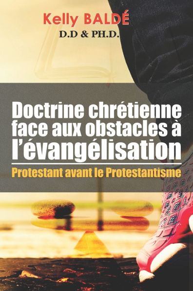 Doctrine Chrï¿½tienne face aux obstacles ï¿½ l'ï¿½vangï¿½lisation: Protestant avant le Protestantisme