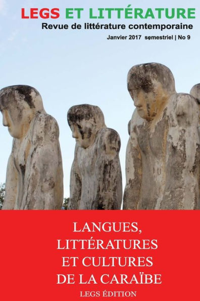 Langues, Littï¿½ratures et Cultures de la Caraï¿½be: Revue Legs et Littï¿½rature