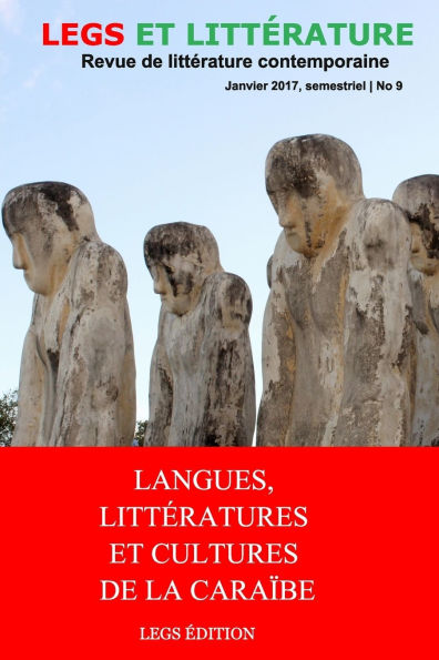 Langues, Littï¿½ratures et Cultures de la Caraï¿½be: Revue Legs et Littï¿½rature