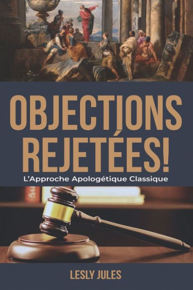 Objections Rejetées: L'Approche Apologétique Classique