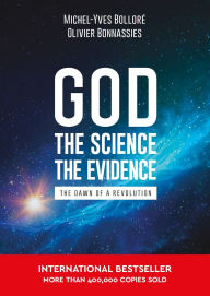 Title: God, the Science, the Evidence, Author: Michel-Yves Bollore