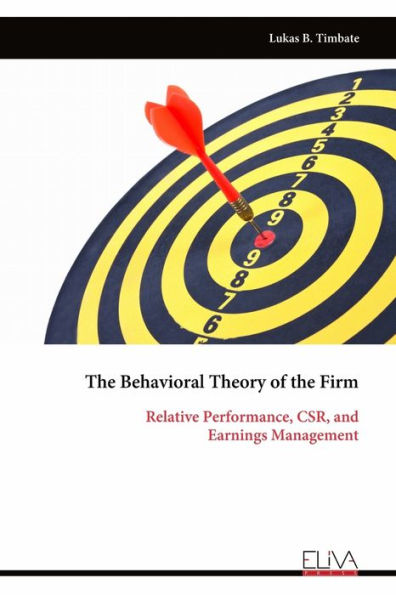 The Behavioral Theory of the Firm: Relative Performance, CSR, and Earnings Management