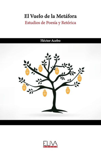 El Vuelo de la Metï¿½fora: Estudios de Poesï¿½a y Retï¿½rica