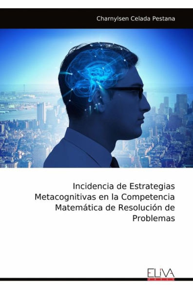 Incidencia de Estrategias Metacognitivas en la Competencia MatemÃ¯Â¿Â½tica de ResoluciÃ¯Â¿Â½n de Problemas