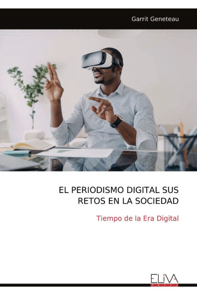El Periodismo Digital Sus Retos En La Sociedad: Tiempo de la Era Digital