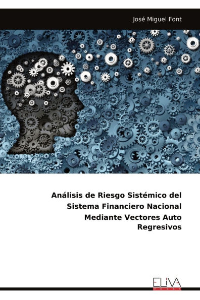 Anï¿½lisis de Riesgo Sistï¿½mico del Sistema Financiero Nacional Mediante Vectores Auto Regresivos