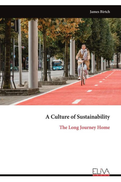 A Culture of Sustainability: The Long Journey Home