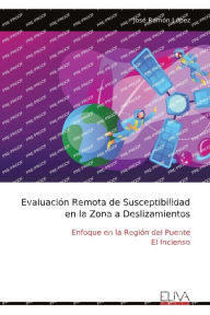 Title: Evaluaciï¿½n Remota de Susceptibilidad en la Zona a Deslizamientos: Enfoque en la Regiï¿½n del Puente El Incienso, Author: Josï Ramïn Lïpez