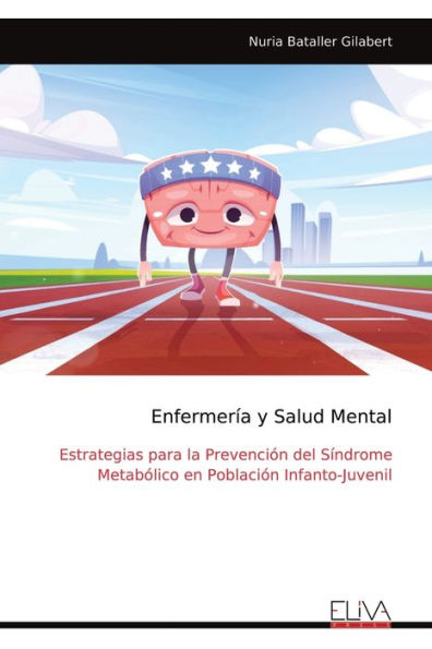 Enfermerï¿½a y Salud Mental: Estrategias para la Prevenciï¿½n del Sï¿½ndrome Metabï¿½lico en Poblaciï¿½n Infanto-Juvenil