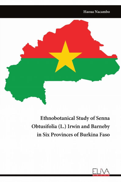 Ethnobotanical Study of Senna Obtusifolia (L.) Irwin and Barneby in Six Provinces of Burkina Faso