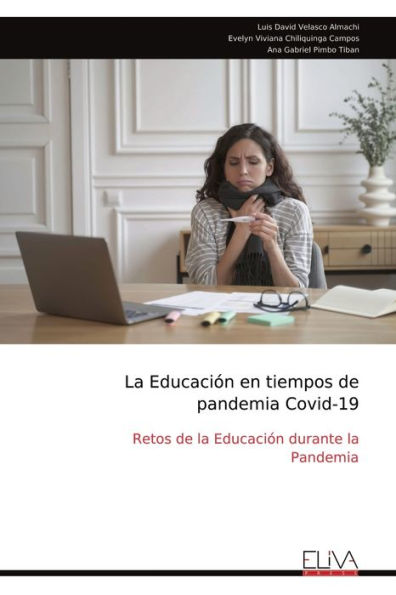 La Educaciï¿½n en tiempos de pandemia Covid-19: Retos de la Educaciï¿½n durante la Pandemia