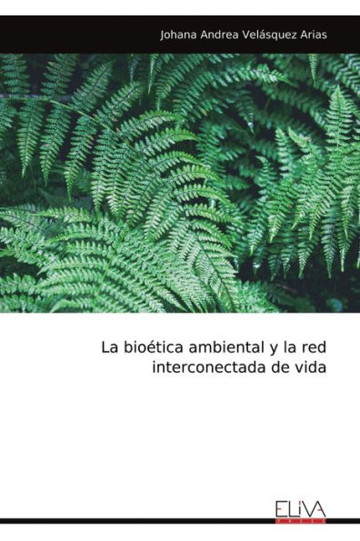 La bioï¿½tica ambiental y la red interconectada de vida