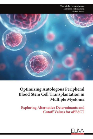 Optimizing Autologous Peripheral Blood Stem Cell Transplantation in Multiple Myeloma