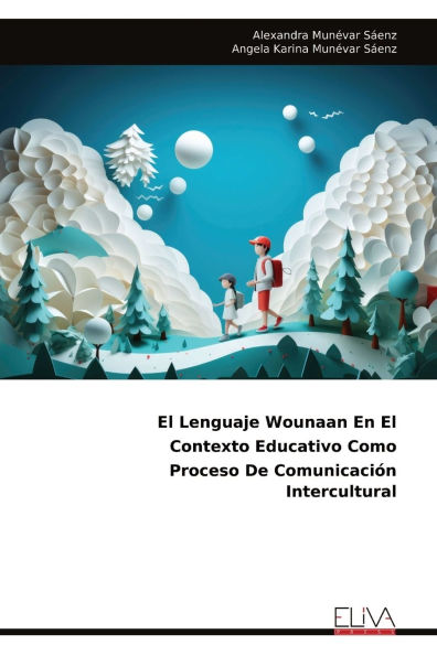 El Lenguaje Wounaan En El Contexto Educativo Como Proceso De Comunicaciï¿½n Intercultural