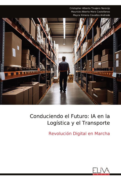 Conduciendo el Futuro: IA en la Logï¿½stica y el Transporte: Revoluciï¿½n Digital en Marcha