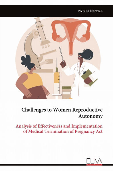Challenges to Women Reproductive Autonomy: Analysis of Effectiveness and Implementation of Medical Termination of Pregnancy Act