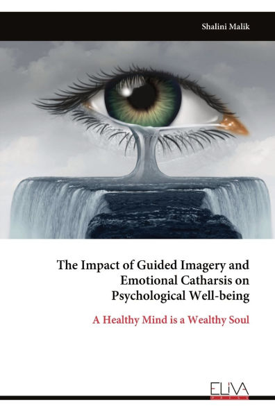 The Impact of Guided Imagery and Emotional Catharsis on Psychological Well-being