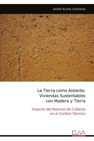 La Tierra como Aislante: Viviendas Sustentablescon Madera y Tierra