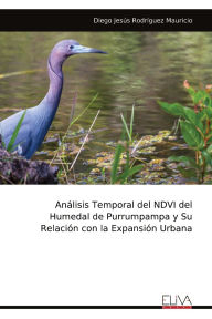 Title: Anï¿½lisis Temporal del NDVI del Humedal de Purrumpampa y Su Relaciï¿½n con la Expansiï¿½n Urbana, Author: Diego Jesïs Rodrïguez Mauricio
