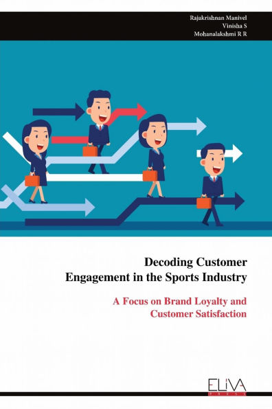 Decoding Customer Engagement in the Sports Industry: A Focus on Brand Loyalty and Customer Satisfaction