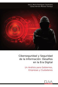 Title: Ciberseguridad y Seguridad de la Informaciï¿½n: Desafï¿½os en la Era Digital, Author: Henry Mario Rodrïguez Zambrano