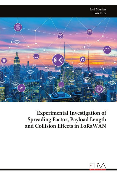 Experimental Investigation of Spreading Factor, Payload Length and Collision Effects in LoRaWAN