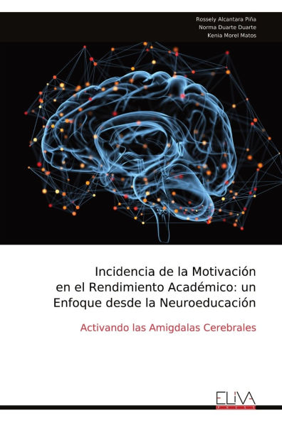 Incidencia de la Motivaciï¿½n en el Rendimiento Acadï¿½mico: un Enfoque desde la Neuroeducaciï¿½n