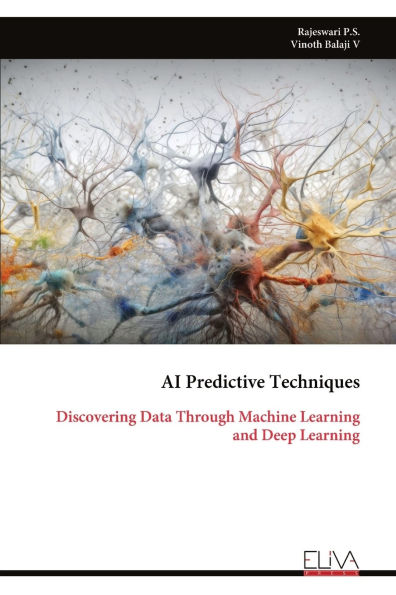AI Predictive Techniques: Discovering Data Through Machine Learning and Deep Learning