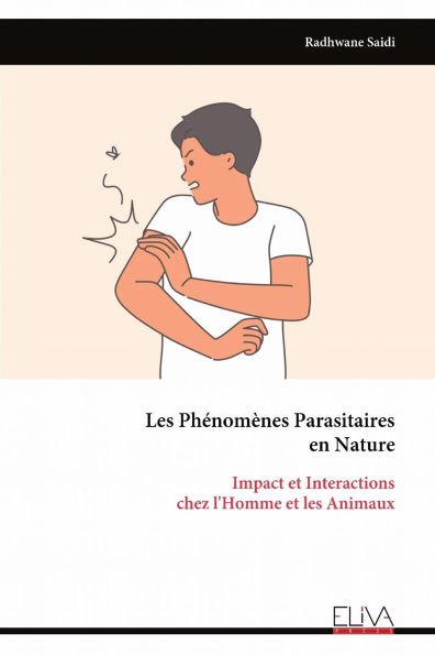 Les Phï¿½nomï¿½nes Parasitaires en Nature: Impact et Interactions chez l'Homme et les Animaux