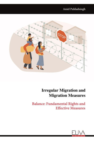 Irregular Migration and Migration Measures: Balance: Fundamental Rights and Effective Measures