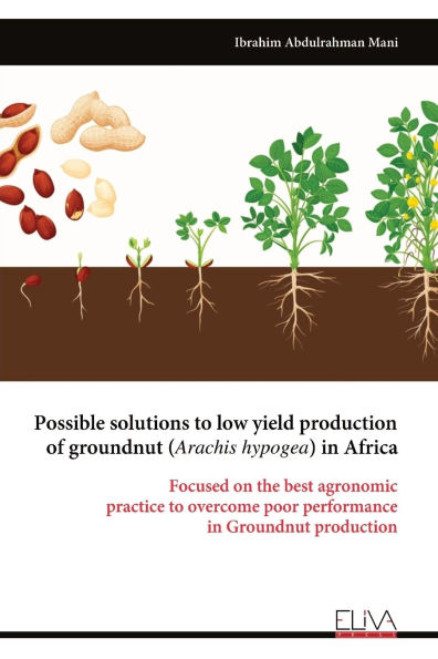 Possible solutions to low yield production of groundnut (Arachis hypogea) in Africa