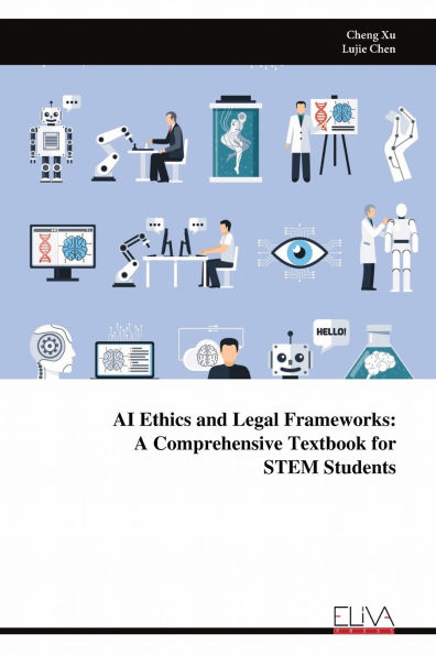 AI Ethics and Legal Frameworks: A Comprehensive Textbook for STEM Students