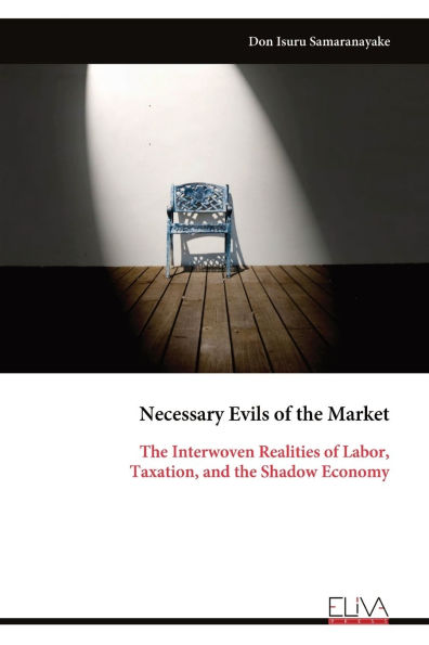 Necessary Evils of the Market: The Interwoven Realities of Labor, Taxation, and the Shadow Economy
