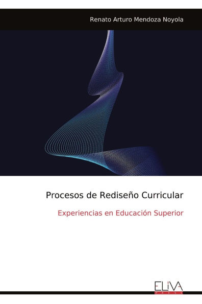 Procesos de Redise�o Curricular: Experiencias en Educaci�n Superior