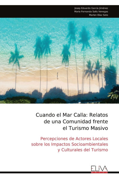 Cuando el Mar Calla: Relatos de una Comunidad frente el Turismo Masivo
