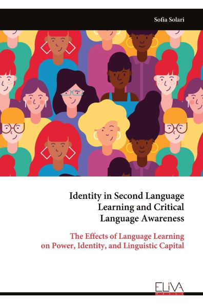 Identity in Second Language Learning and Critical Language Awareness: The Effects of Language Learning on Power, Identity, and Linguistic Capital